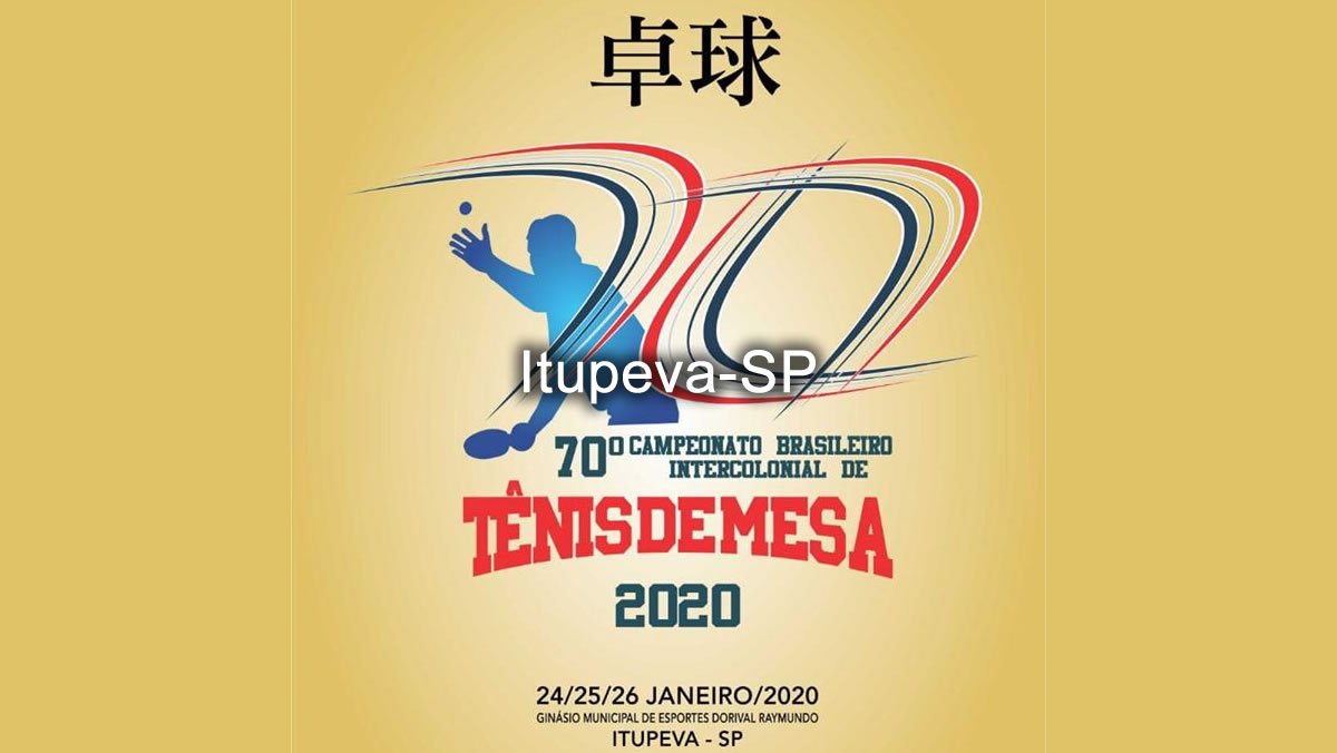 70º Torneio Intercolonial Brasileiro de Tênis de Mesa 2020 - Itupeva-SP