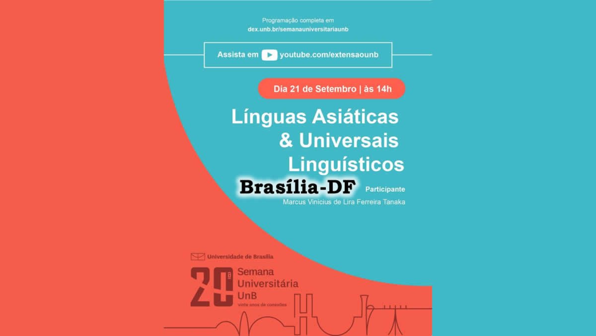 Semana Universitária UnB - "Línguas Asiáticas e Universais Linguísticos" 21/09/2020 - Brasília-DF Online