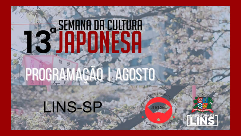 13ª Semana da Cultura Japonesa 2021 - Lins-SP