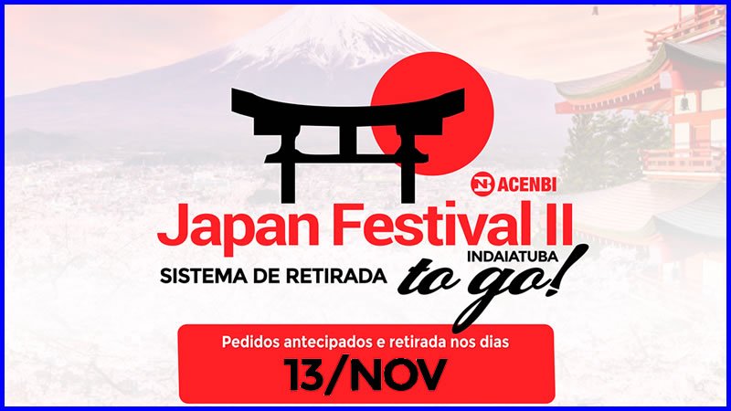 2º Japan Festival TO GO 13/11/2021 - ACENBI - Indaiatuba-SP Retirada