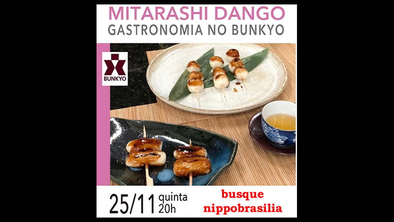 Gastronomia no Bunkyo: Mitarashi Dango - 25/11/2021 - Online