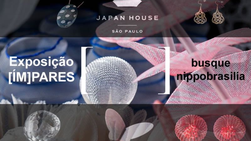 Exposição [ÍM]PARES designers de joias - Japan House - São Paulo-SP